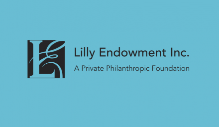 Lilly Endowment Inc. A Private Philanthrophic Foundation