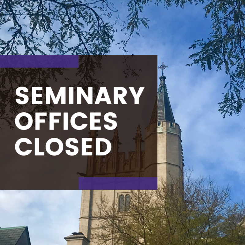 Seminary Offices Closed